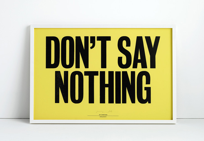 Don't Say Nothing by Anthony Burrill