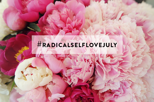 #radicalselflovejuly Instagram Challenge!