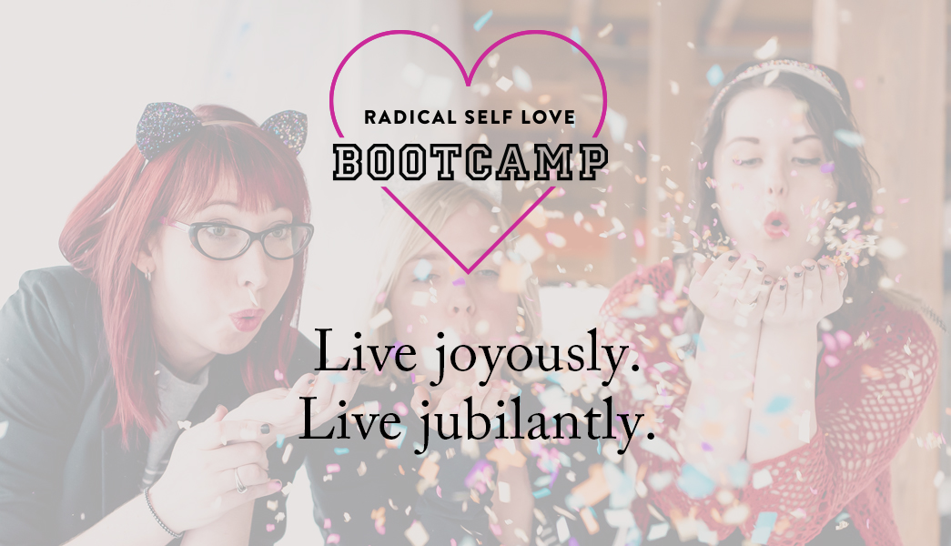 Radical Self Love Bootcamp